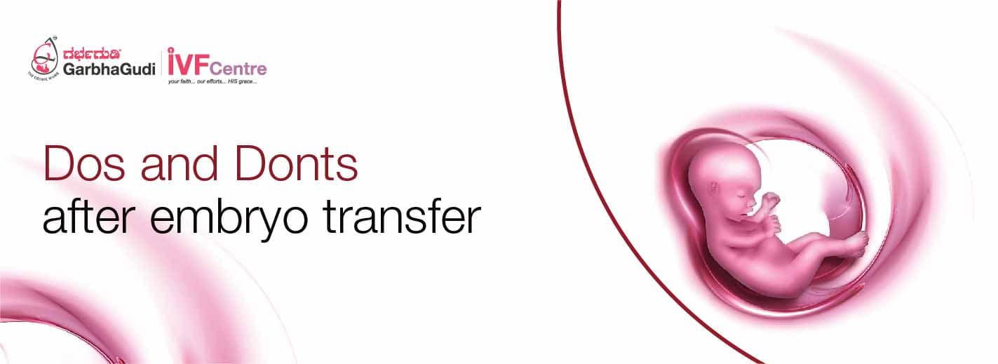 Do’s and Don’ts After Embryo Transfer | GarbhaGudi