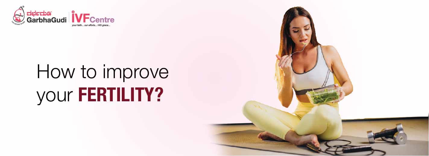How to improve your fertility? | GarbhaGudi