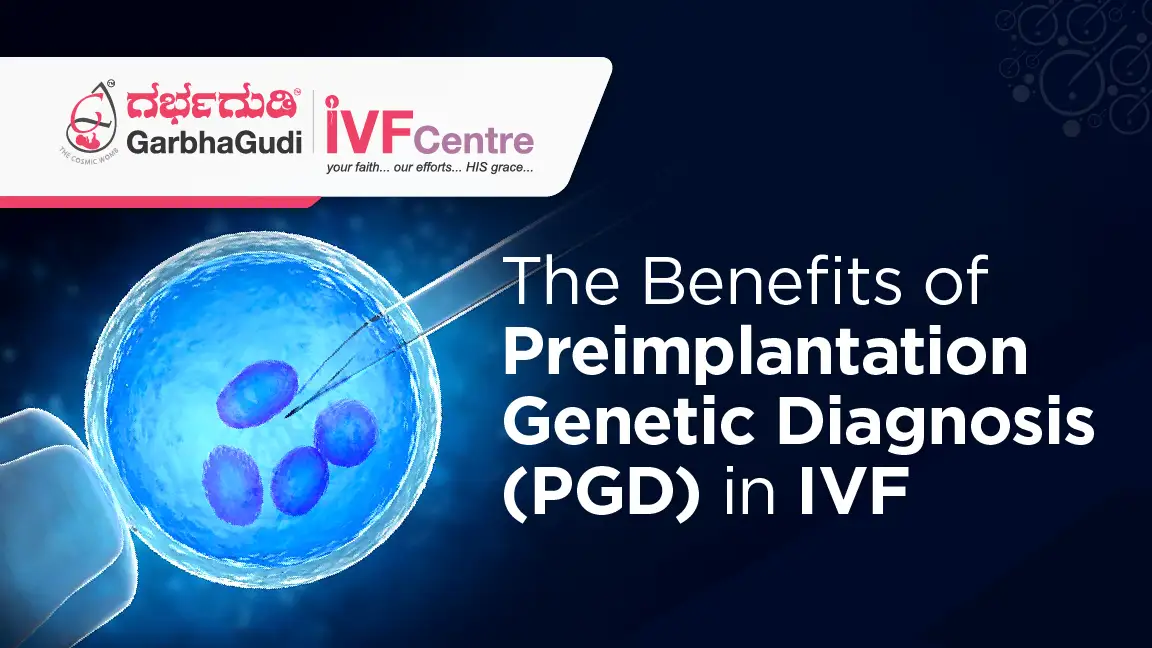  Understanding the Benefits of PGD (Preimplantation Genetic Diagnosis) in IVF