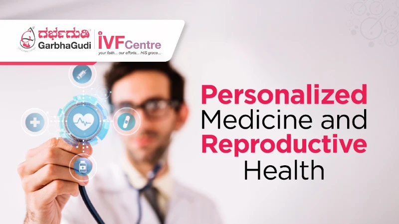 Personalized Medicine in Reproductive Health | Expert Insights