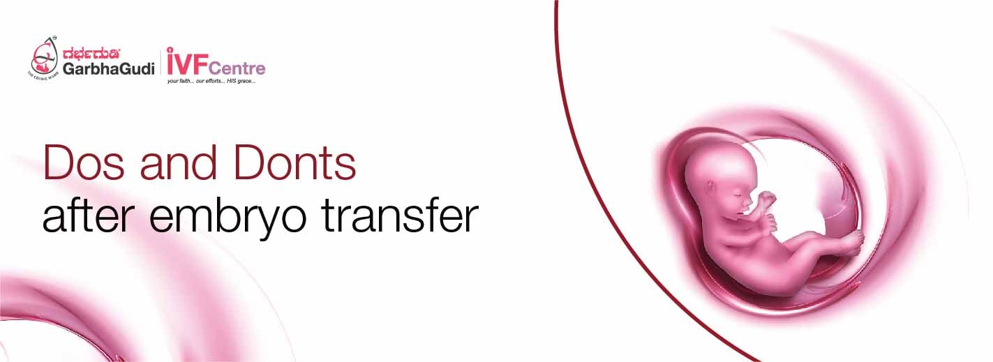 Do’s and Don’ts After Embryo Transfer | GarbhaGudi