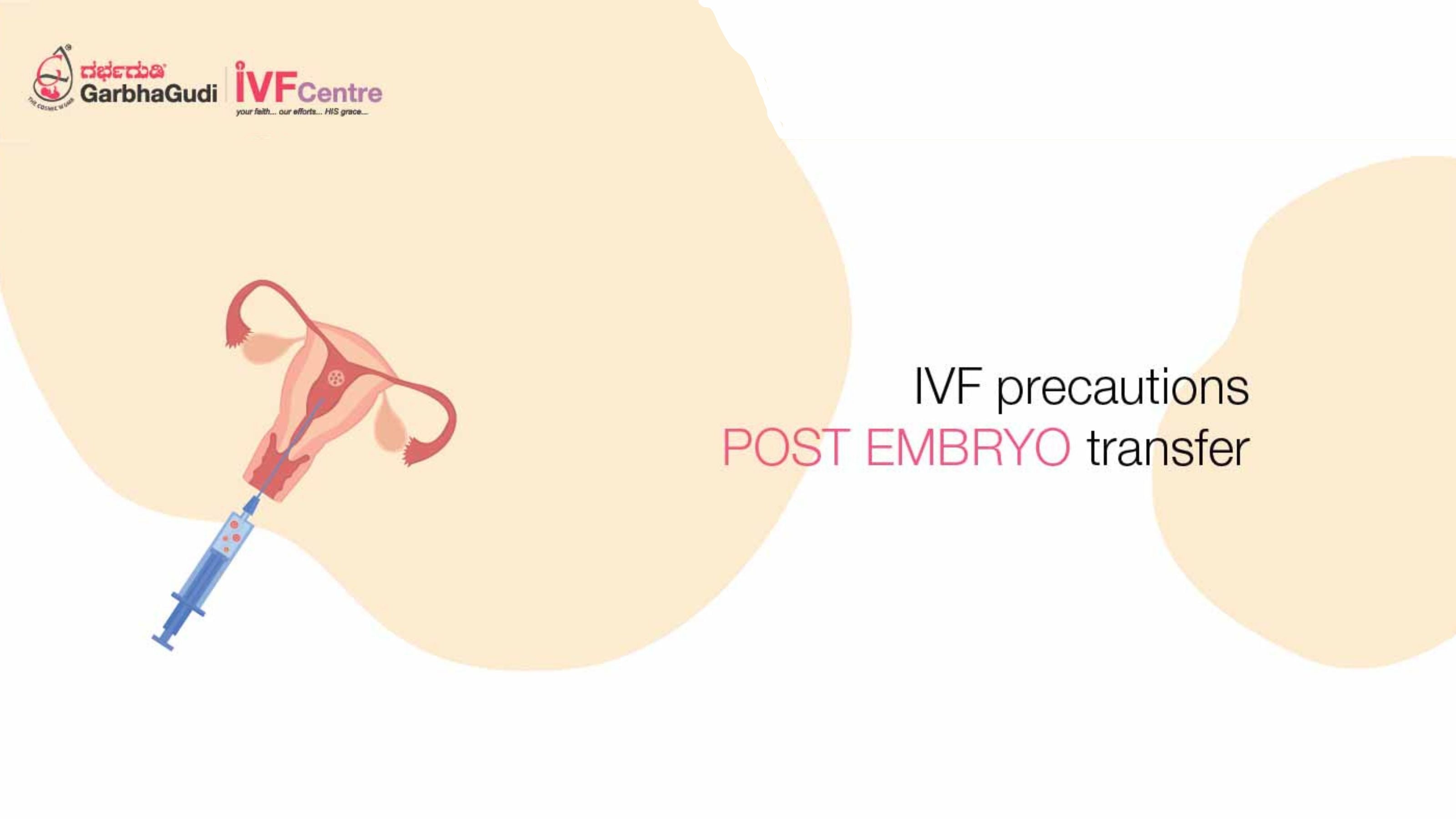Precautions Post Embryo Transfer – Essential Tips for Success
