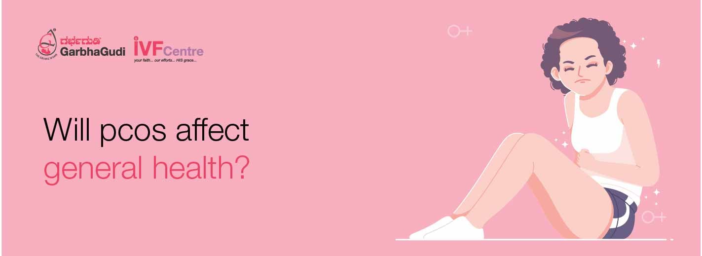 Will PCOS affect my General Health? | GarbhaGudi