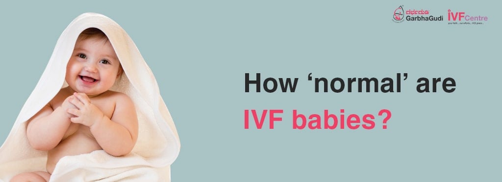How ‘Normal’ Are IVF Babies? Common Myths and Misconceptions