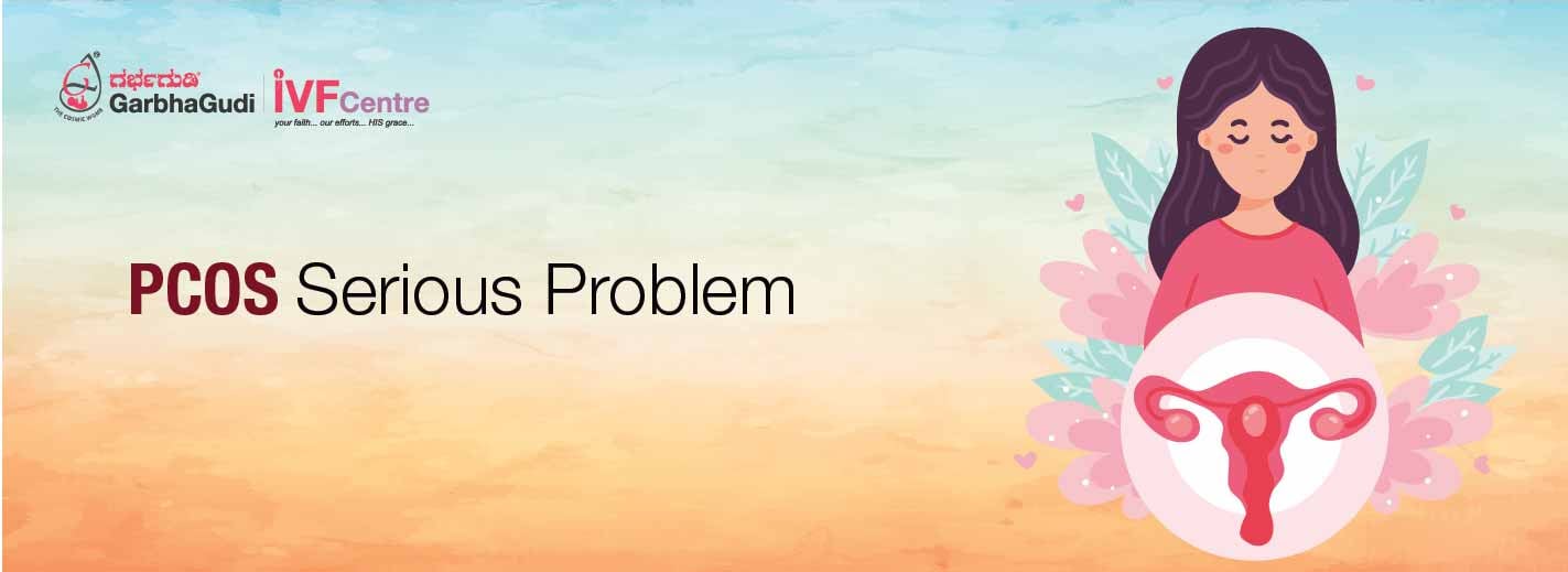 Is PCOS a serious problem? | GarbhaGudi