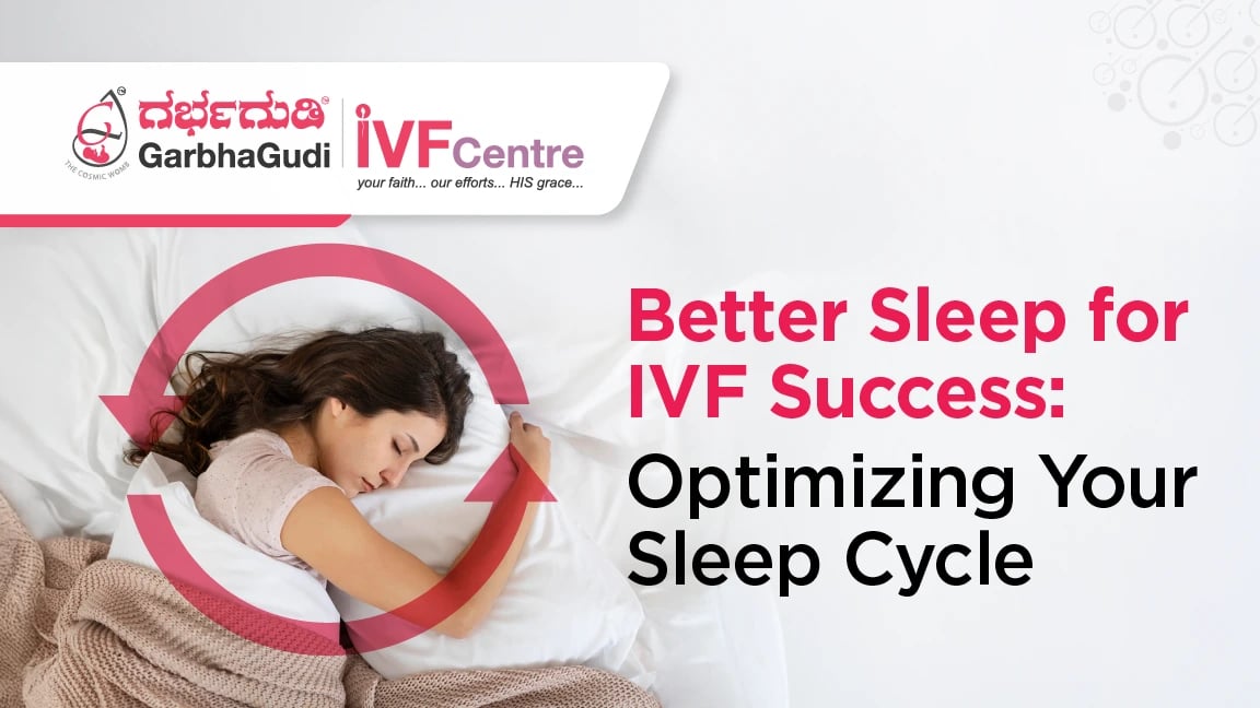 How to Optimize Your Sleep Cycle for Better IVF Success